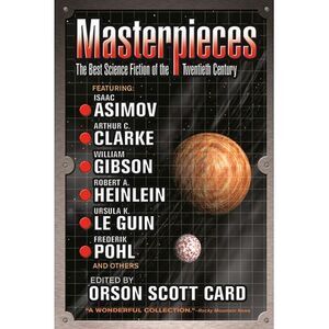 Masterpieces: The Best Science Fiction of the Twentieth Century -- Orson Scott C